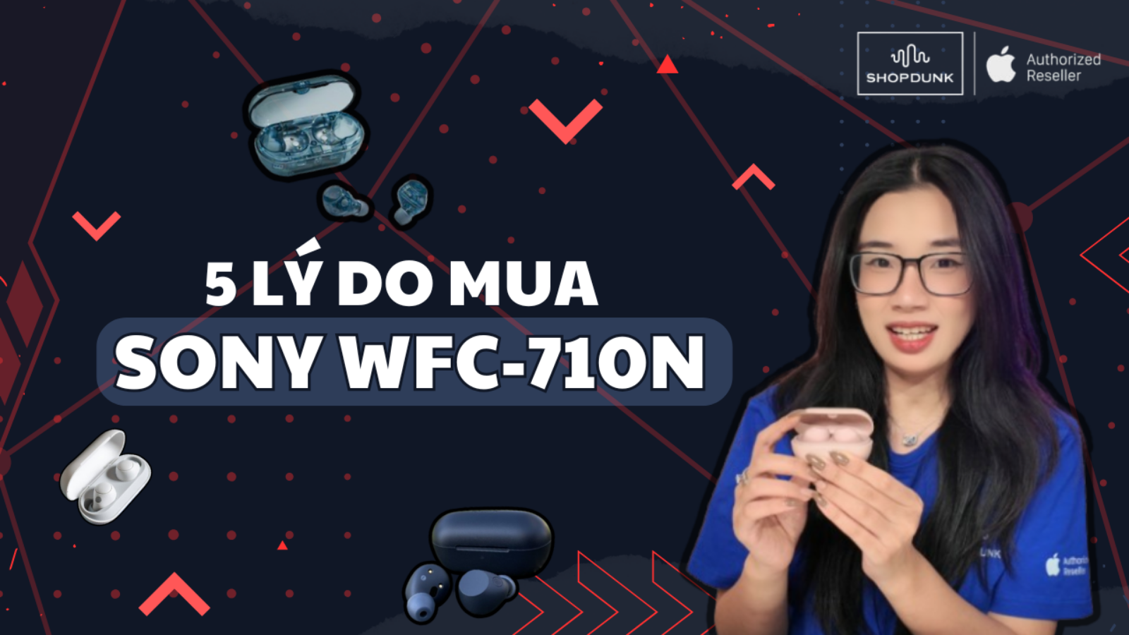 Hình ảnh cho danh mục 5 lý do khiến Sony WFC-710N đáng đồng tiền bát gạo!